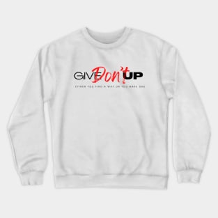 Don't Give Up! Crewneck Sweatshirt